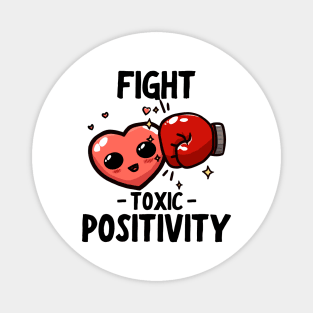 Fight Toxic Positivity Magnet